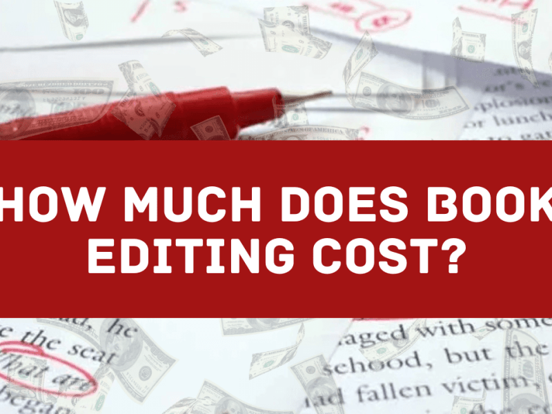 How Much Does Book Editing&nbsp;Cost?