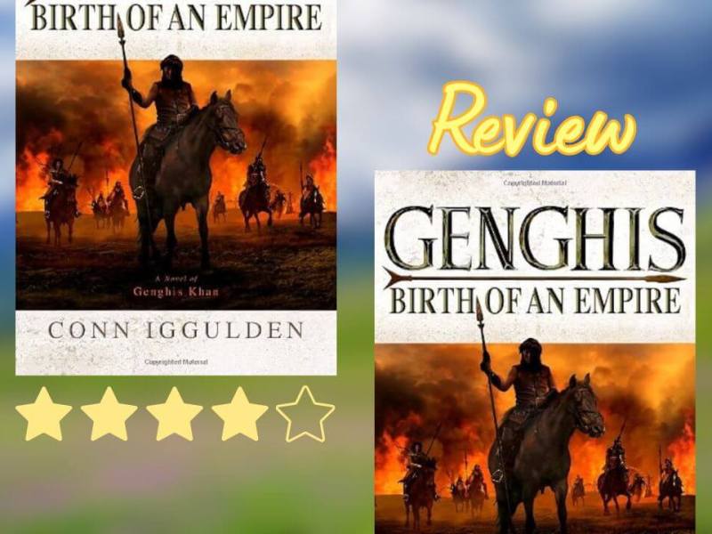Book Review – Genghis: Birth of an Empire by Conn Iggulden (Historical Fiction&nbsp;Mongolia)